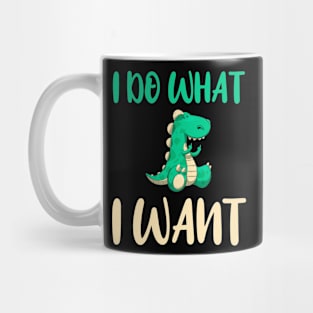 i do what i want Mug